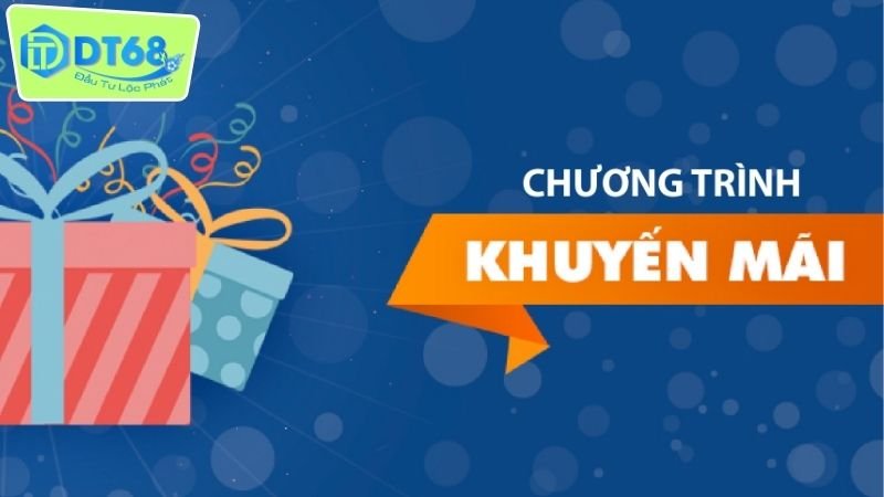 DT68 – Trải Nghiệm Giải Trí Ăn Tiền Thật | Nạp Rút 30 Giây 8 Chương trình khuyến mãi và ưu đãi dành cho người chơi